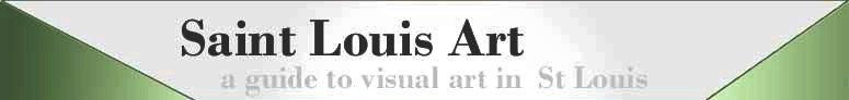 SAINT LOUIS ART - a guide to visual art in St. Louis